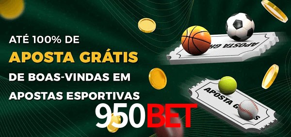 950bet Ate 100% de Aposta Gratis